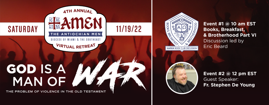 4th Annual AMEN Virtual Retreat – “God is a Man of War” Book Discussion & Guest Speaker Fr. Stephen De Young – November 19, 2022
