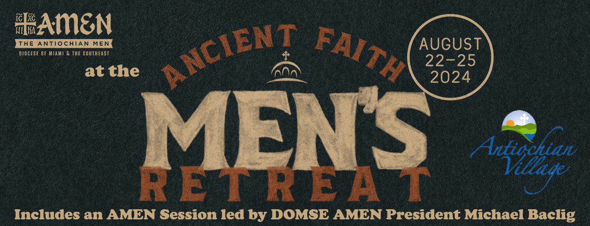AMEN at the Ancient Faith Men’s Retreat – August 22-25, 2024
