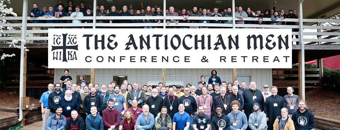 Antiochian Men Conference & Retreat Recap